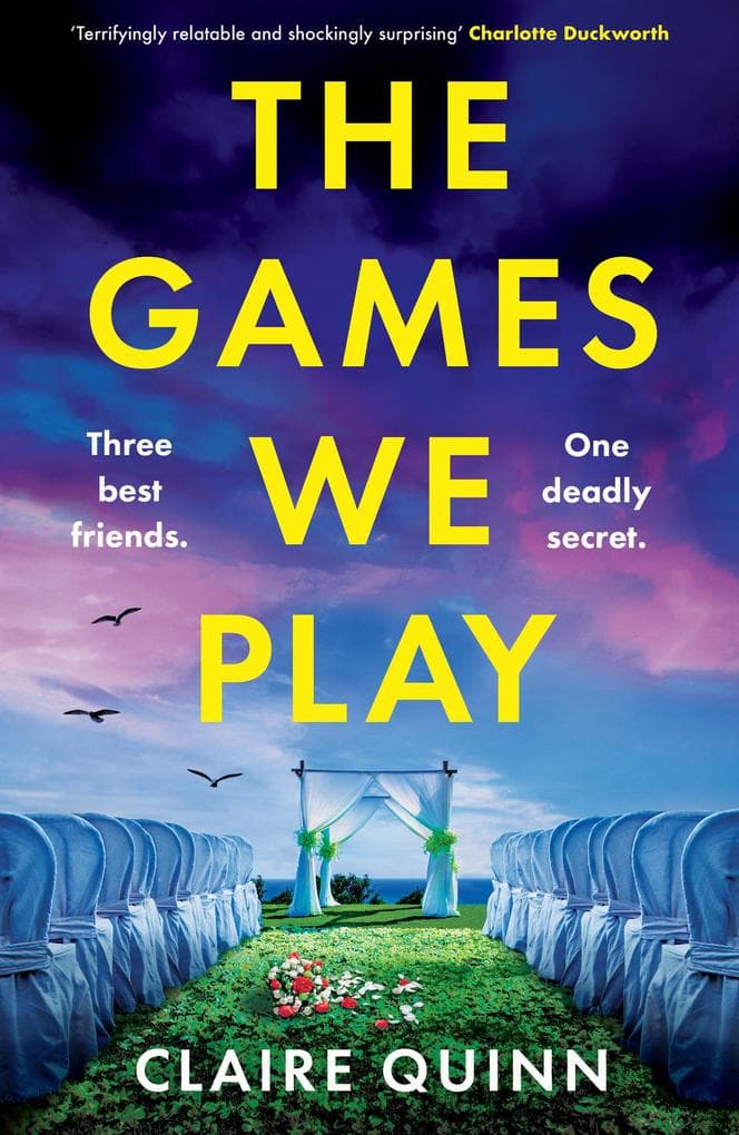 The Games We Play: Three best friends. One Deadly secret.