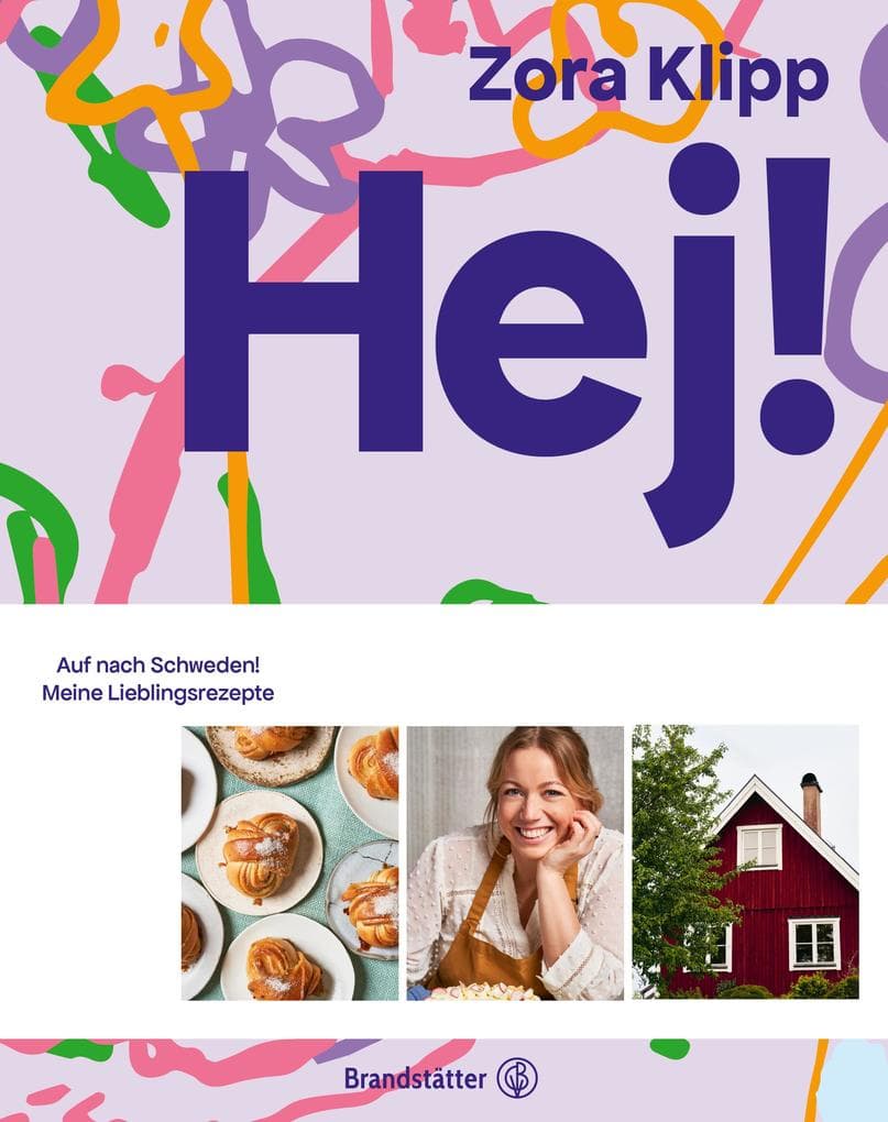 Hej!: Auf nach Schweden! Meine Lieblingsrezepte