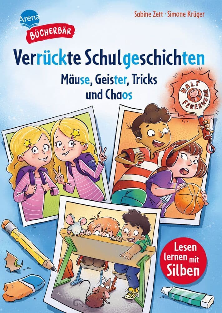 Verrückte Schulgeschichten. Mäuse, Geister, Tricks und Chaos: Bücherbär: Erstlesebuch; kurze Schulgeschichten ab der 1. Klasse, mit Silbentrennung zum leichteren Lesenlernen