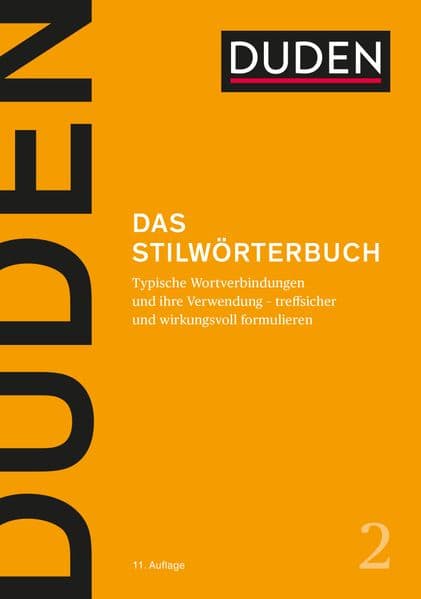 Duden - Das Stilwörterbuch: Typische Wortverbindungen und ihre Verwendung - treffsicher und wirkungsvoll formulieren. Ratgeber für besseres Schreiben (Duden - deutsche Sprache in 12 Bänden)
