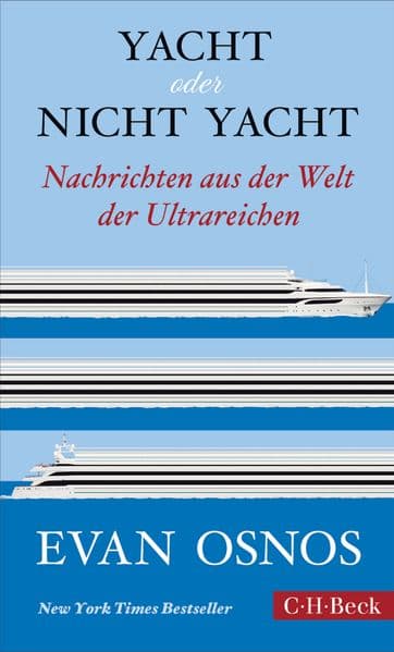 Yacht oder nicht Yacht: Nachrichten aus der Welt der Ultrareichen