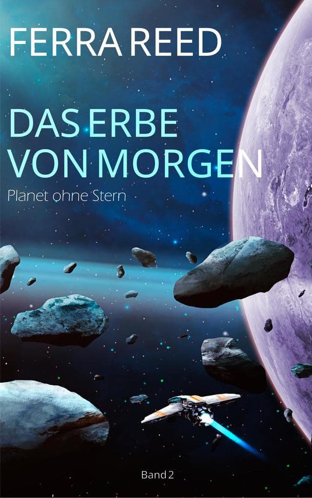 Das Erbe von morgen Band 2: Planet ohne Stern