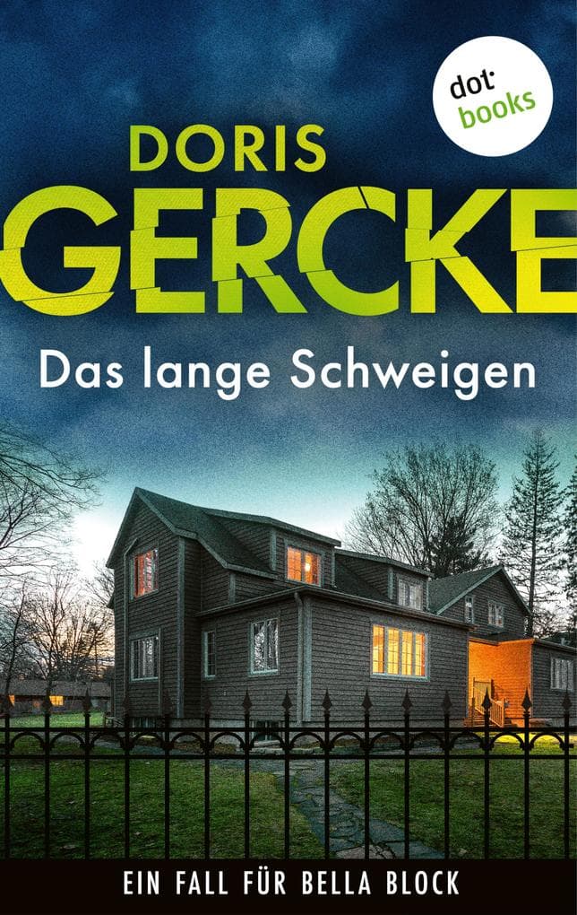 Das lange Schweigen: Ein Fall für Bella Block 10 | Ein neuer Krimi der Grande Dame der Spannungsliteratur