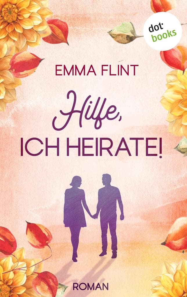 Hilfe, ich heirate! - oder: Ordnung ist nur das halbe Leben: Roman: Eine chaotische Hochzeit und zwei BFFs für alle Fälle