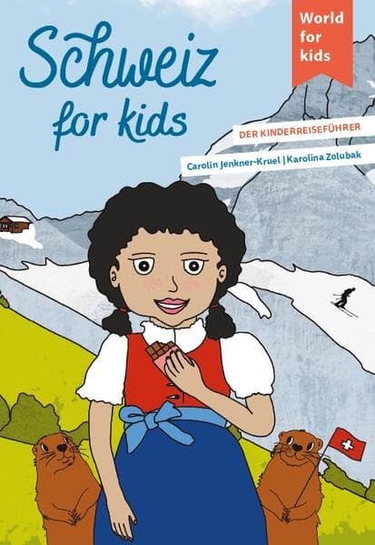 Schweiz for kids: Der Kinderreiseführer. Wissenswertes über Land und Leute. Mitmachbuch mit viel Platz zum Kreativsein für den nächsten Familienurlaub. Für Kinder ab 6