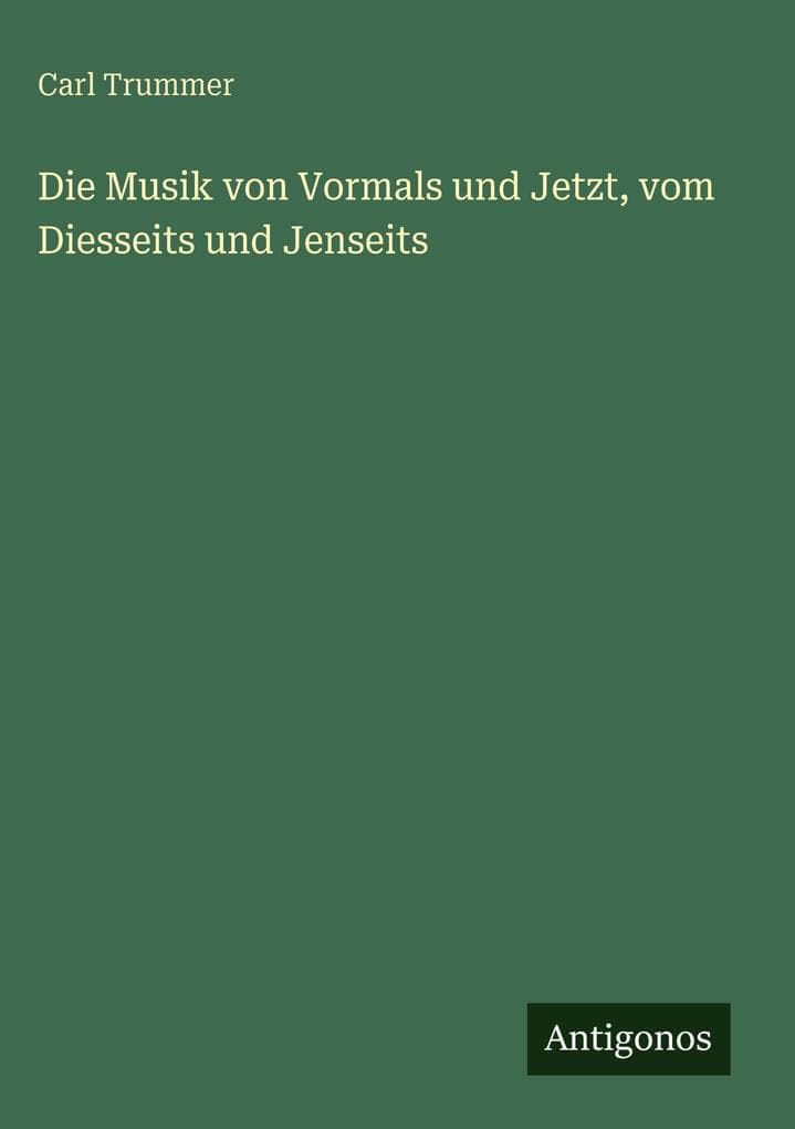 Die Musik von Vormals und Jetzt, vom Diesseits und Jenseits
