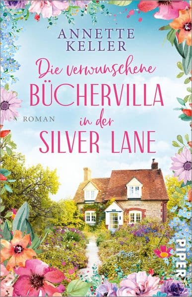 Die verwunschene Büchervilla in der Silver Lane: Roman | Hinreißender Sommerroman für Englandfans, Bücherwürmer und Romantiker:innen