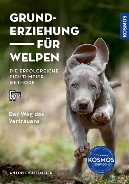 Grunderziehung für Welpen: Die erfolgreiche Fichtlmeier-Methode. Der Weg des Vertrauens