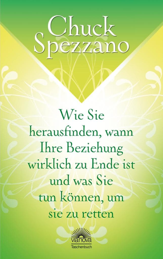 Wie Sie herausfinden, wann Ihre Beziehung wirklich zu Ende ist und was Sie tun können, um sie zu retten: Mit Perspektivwechsel Beziehungen stärken & sich selbst finden