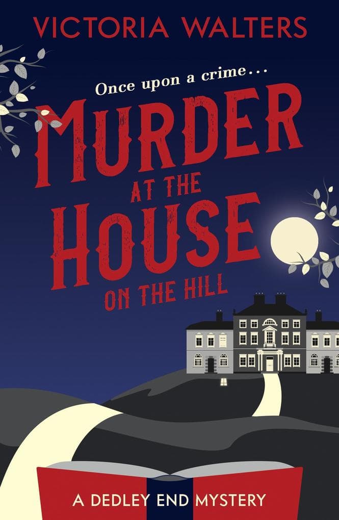 Murder at the House on the Hill: A gripping, twisty, delightfully cozy mystery that you won't want to put down!