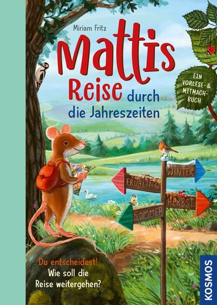 Mattis Reise durch die Jahreszeiten: ein Vorlese- & Mitmachbuch - begleite Maus Matti auf seiner Reise durch verschiedene Landschaften und Jahreszeiten - wunderschön illustriert - ab 4 Jahren