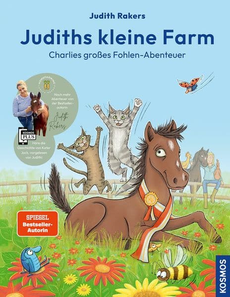 Judiths kleine Farm, Band 3,: Charlies großes Fohlen-Abenteuer von Bestseller-Autorin Judith Rakers - spannende Geschichten von der Farm mit kindgerechten Anleitungen zum selber Gärtnern