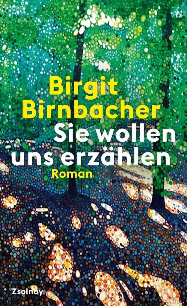 Sie wollen uns erzählen: Roman