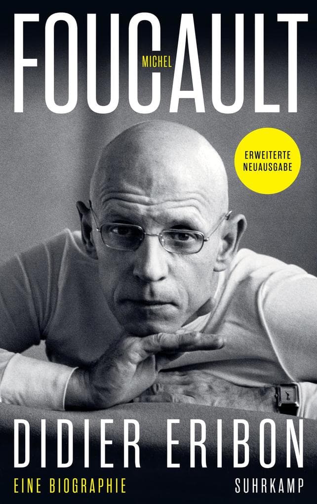 Michel Foucault: Eine Biographie. Erweiterte Neuausgabe