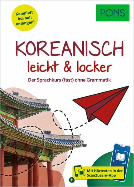 PONS Koreanisch leicht & locker: Der Sprachkurs (fast) ohne Grammatik mit Hörtexten in der Scan2Learn-App