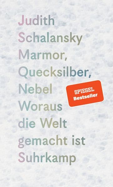 Marmor, Quecksilber, Nebel: Woraus die Welt gemacht ist | Drei berührende poetologische Expeditionen - ins Konkrete, ins Schillernde, ins Ungefähre