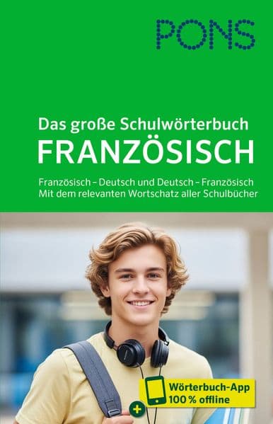 PONS Das große Schulwörterbuch Französisch: Französisch - Deutsch und Deutsch - Französisch. Mit dem relevanten Wortschatz aller Schulbücher und mit Wörterbuch-App