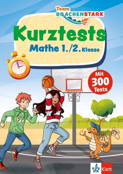 Team Drachenstark: Kurztests Mathe 1./2. Klasse: Mit 300 Tests