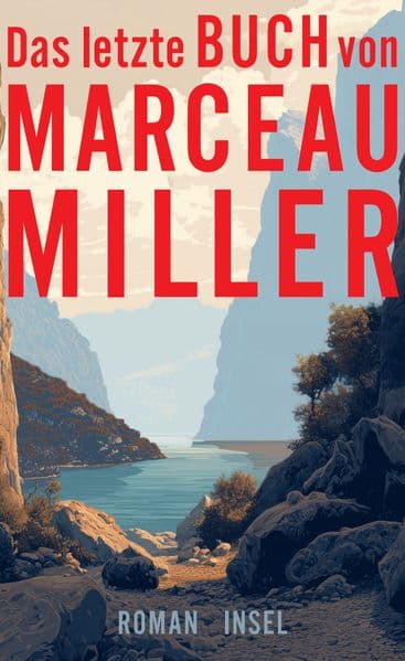 Das letzte Buch von Marceau Miller: Roman | Ein Meisterwerk psychologischer Spannung vor atemberaubender Kulisse