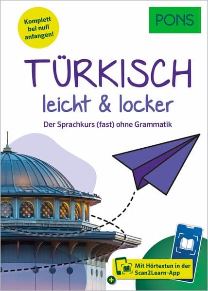PONS Türkisch leicht & locker: Der Sprachkurs (fast) ohne Grammatik mit Hörtexten in der Scan2Learn-App
