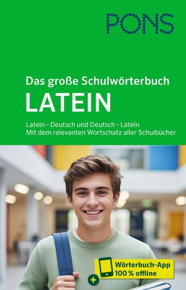 PONS Das große Schulwörterbuch Latein: Latein - Deutsch und Deutsch - Latein. Mit dem relevanten Wortschatz aller Schulbücher und mit Wörterbuch-App