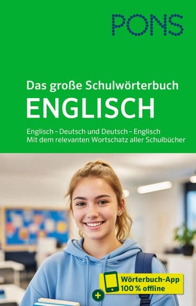 PONS Das große Schulwörterbuch Englisch: Englisch - Deutsch und Deutsch - Englisch. Mit dem relevanten Wortschatz aller Schulbücher und mit Wörterbuch-App