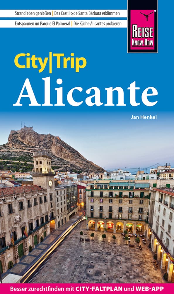 Reise Know-How CityTrip Alicante: Reiseführer Alicante mit Stadtplan und kostenloser Web-App