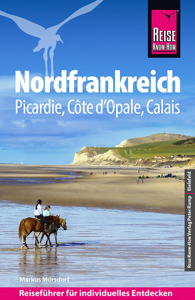 Reise Know-How Reiseführer Nordfrankreich: Picardie, Côte d'Opale, Calais