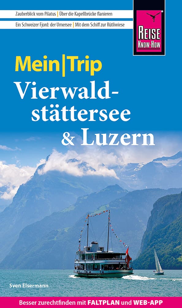 Reise Know-How MeinTrip Vierwaldstättersee & Luzern: Reiseführer Vierwaldstättersee & Luzern mit Faltplan und kostenloser Web-App