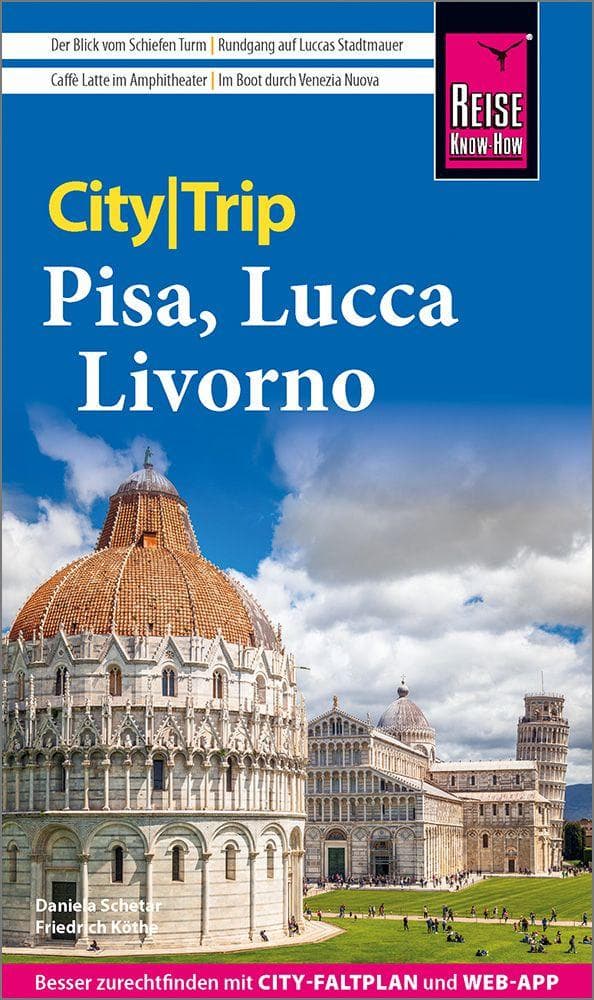Reise Know-How CityTrip Pisa, Lucca, Livorno: Reiseführer Pisa, Lucca, Livorno mit Stadtplan und kostenloser Web-App