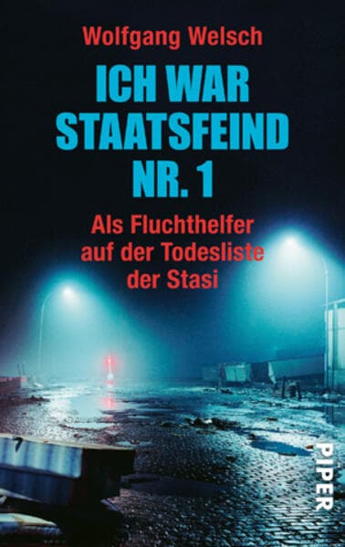 Ich war Staatsfeind Nr. 1: Der Stich des Skorpion. Als Fluchthelfer auf der Todeslister der Stasi