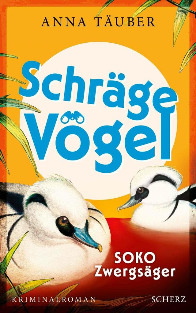 Schräge Vögel - SOKO Zwergsäger: Cosy Crime - Vogelfreunde aufgepasst