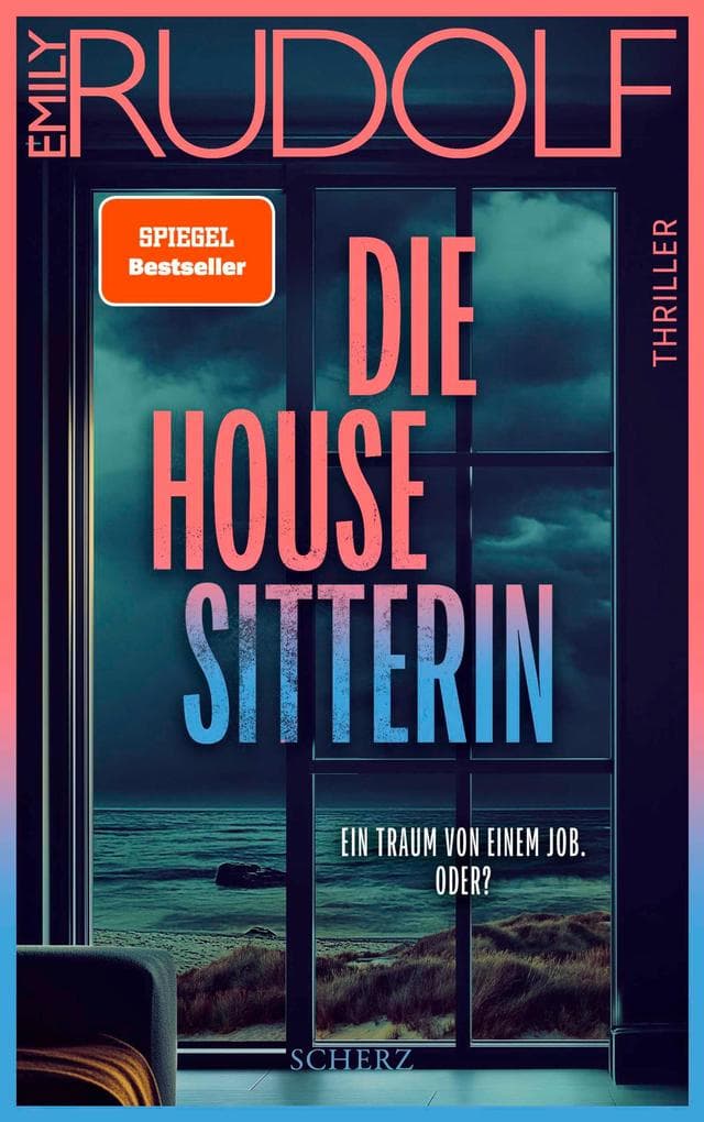 Die Housesitterin - Ein Traum von einem Job. Oder?: Thriller | Der neue aufregende Pageturner der Bestsellerautorin