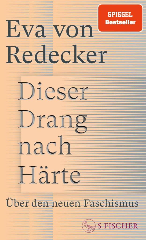 Dieser Drang nach Härte: Über den neuen Faschismus | Eine bahnbrechende Analyse von der bekannten Philosophin