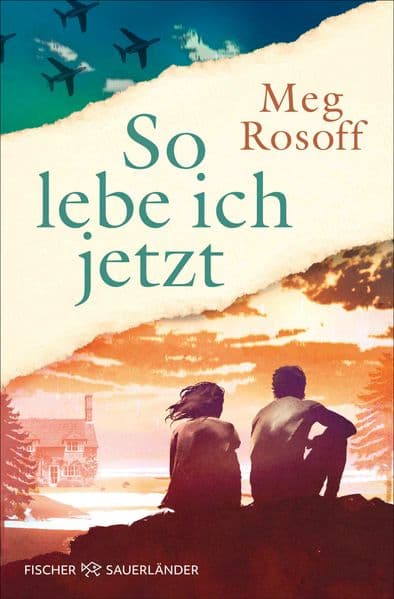 So lebe ich jetzt: Ein berührender und vielfach ausgezeichneter Antikriegsroman ab 12 Jahren