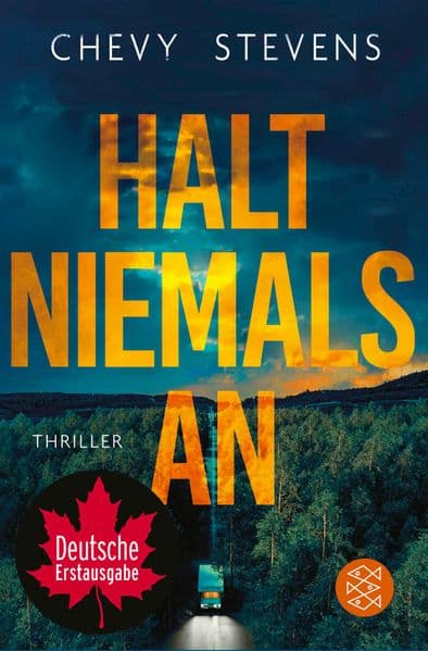 Halt niemals an: Thriller | "Dieser tödlich schieflaufende Roadtrip geht so richtig unter die Haut." Karin Slaughter