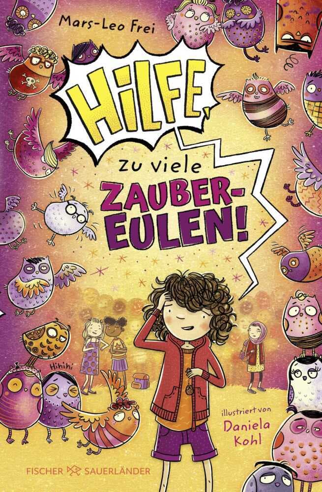 Hilfe, zu viele Zaubereulen!: Abenteuerliche und fantastische Schulgeschichte für Kinder ab 8 Jahren