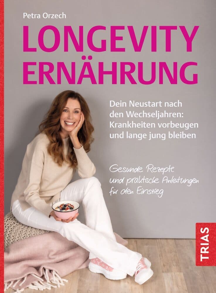 Longevity-Ernährung: Dein Neustart nach den Wechseljahren: Krankheiten vorbeugen und lange jung bleiben. Gesunde Rezepte und praktische Anleitungen für den Einstieg