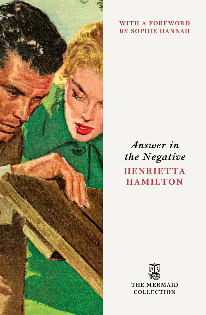 Answer in the Negative: A Gripping and Atmospheric Murder Mystery set in 1950s Fleet Street. Introduced by Sophie Hannah