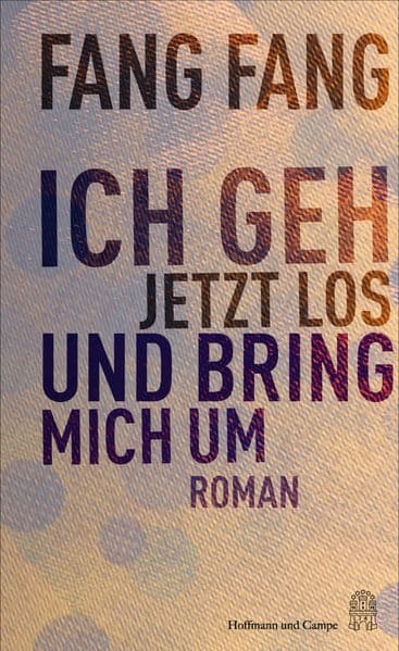 Ich geh jetzt los und bring mich um: Roman