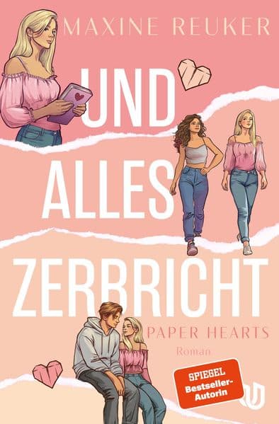 Und alles zerbricht (Paper Hearts 1): Roman | Eine hochemotionale YA!