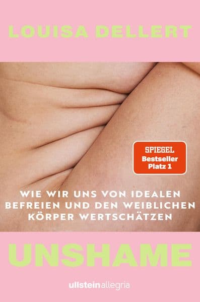 Unshame: Wie wir uns von Idealen befreien und den weiblichen Körper wertschätzen
