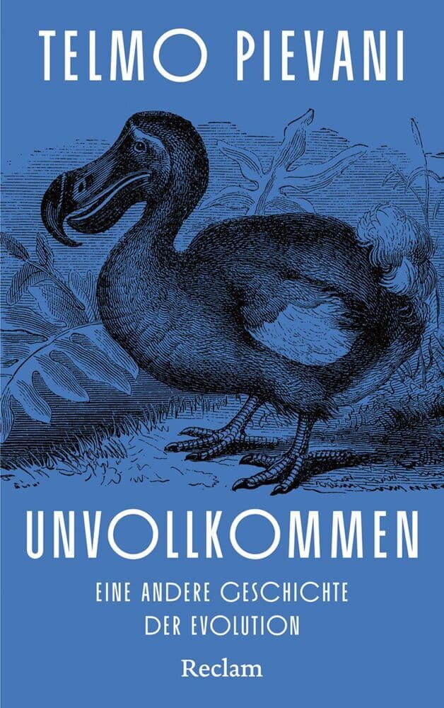 Unvollkommen. Eine andere Geschichte der Evolution: Eine neue Sichtweise auf Erdgeschichte und uns Menschen