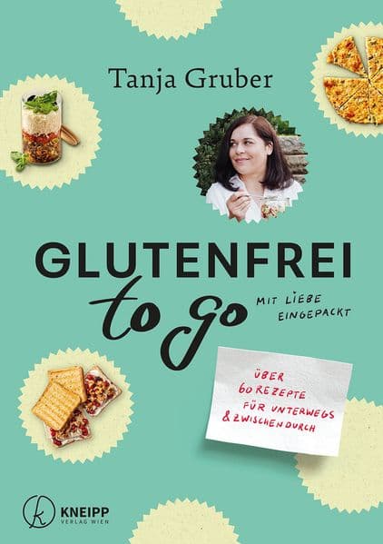 Glutenfrei to go: Über 60 Rezepte für unterwegs und zwischendurch