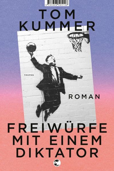 Freiwürfe mit einem Diktator: Roman