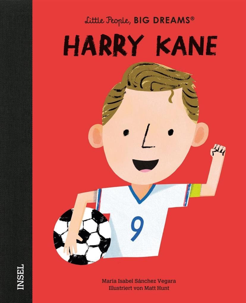 Harry Kane - Little People, BIG DREAMS (Deutsche Ausgabe): Einer der besten Stürmer der Welt | Kinderbuch ab 4 Jahre
