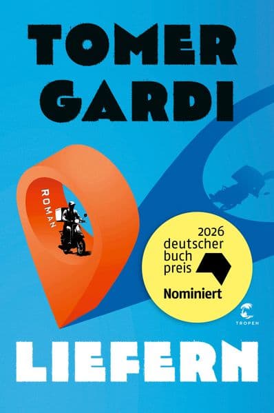 Liefern: Roman | Nominiert für die Longlist Deutscher Buchpreis 2026
