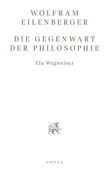 Die Gegenwart der Philosophie: Ein Wegweiser