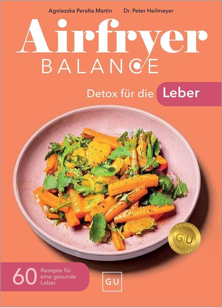 Airfryer Balance - Detox für die Leber: 60 Rezepte für eine gesunde Leber