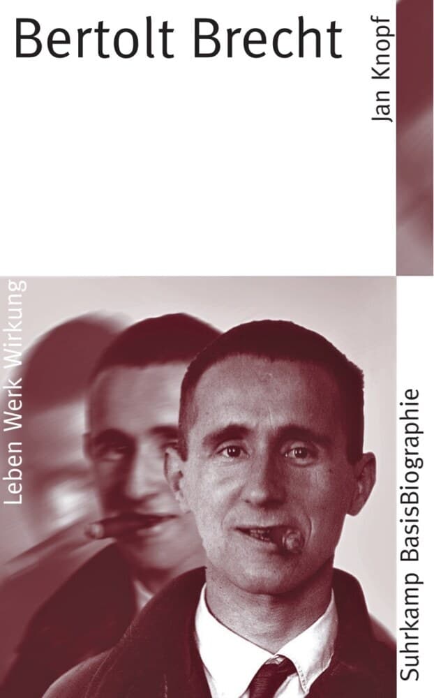 Bertolt Brecht: Leben Werk Wirkung